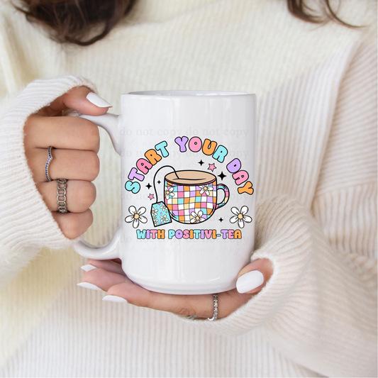 Start your day with postivi-tea  - UV DTF 4" Decal