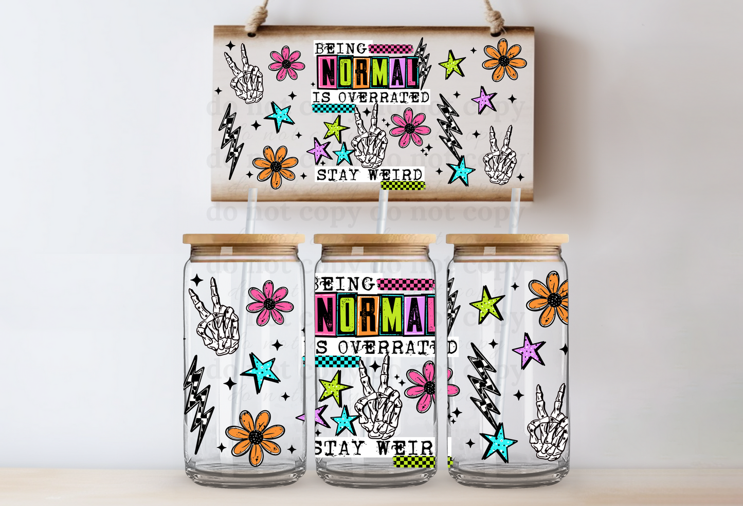 Being normal is overrated stay weird - UV DTF Cup Wrap