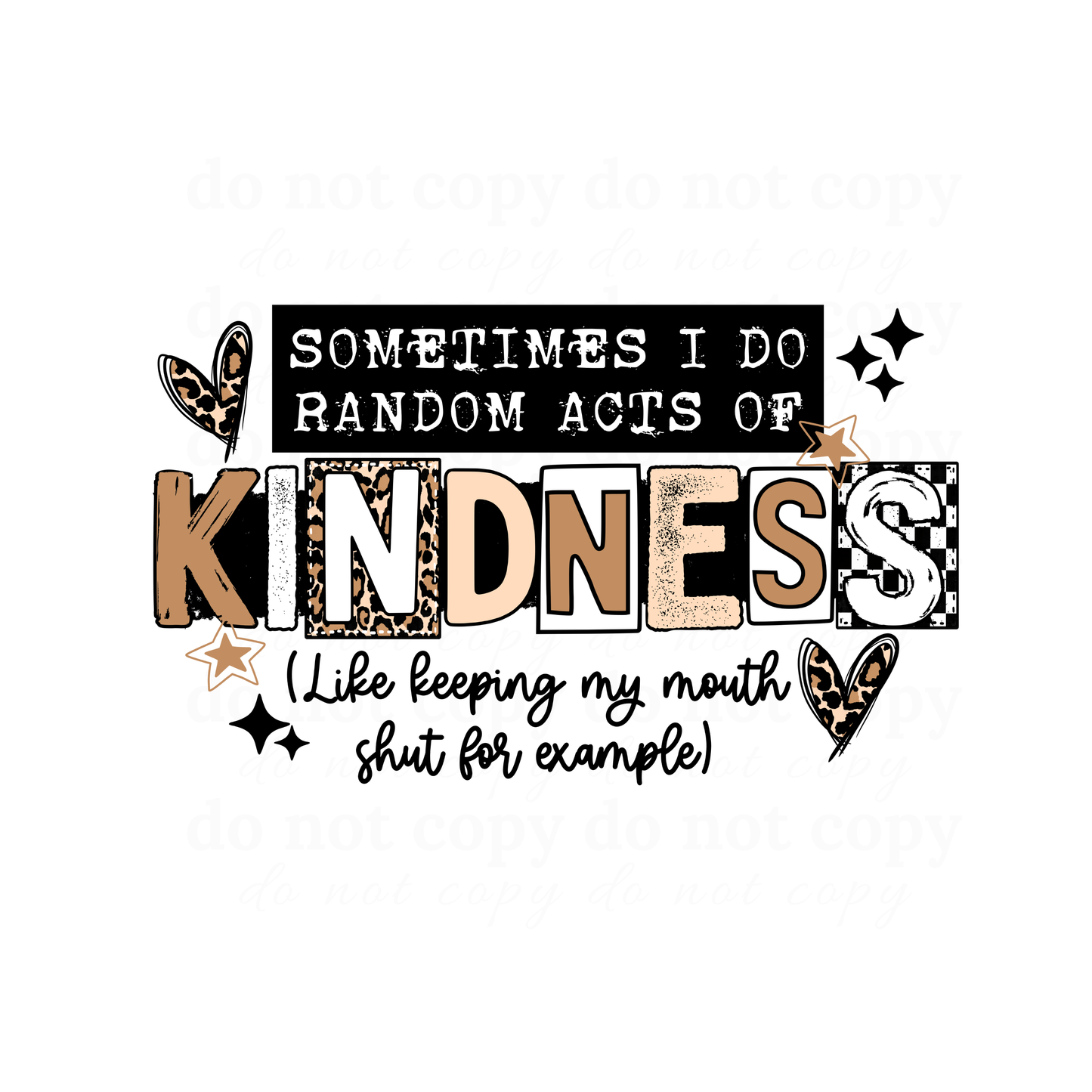 Sometimes I do random acts of kindness.. - DTF TRANSFERS