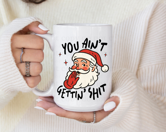 You ain't gettin' shit - UV DTF 4" Decal