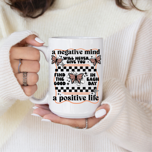 A negative mind will never give you a positive life - UV DTF 4" Decal