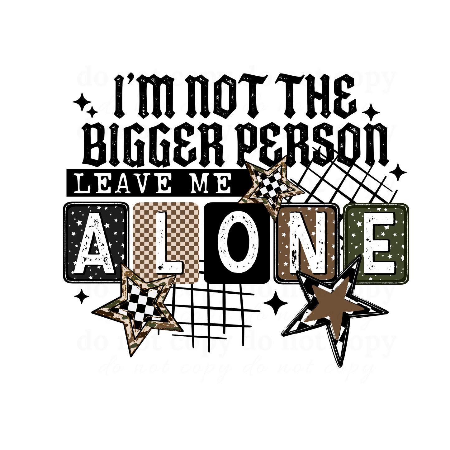 I'm not the bigger person - DTF TRANSFERS