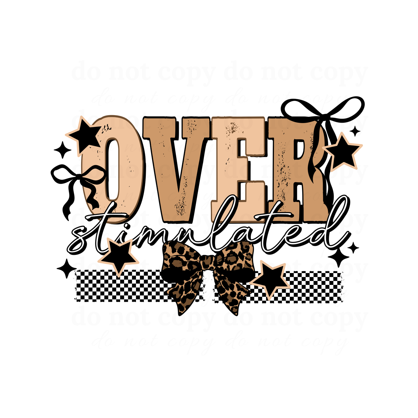 Over Stimulated - DTF TRANSFERS