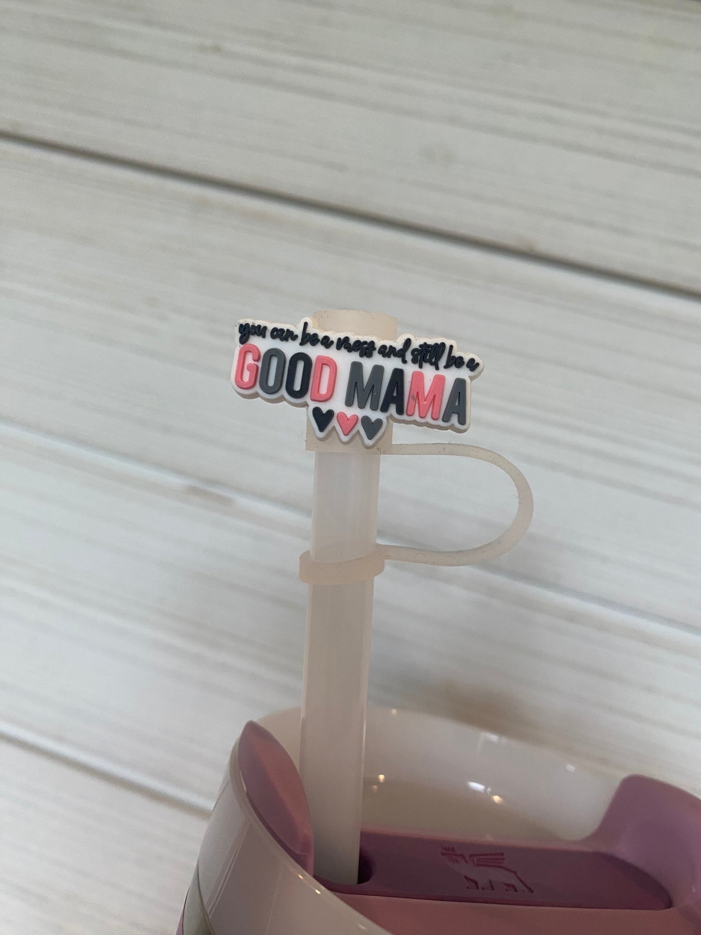 You can be a mess and still be a good mama - 10mm Straw Toppers
