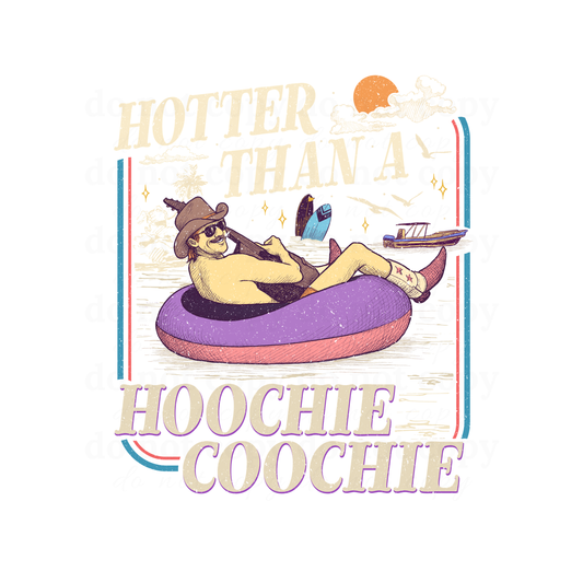 Hotter Than a Hoochie Coochie - DTF TRANSFERS