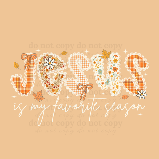 Jesus is my favorite season - DTF TRANSFERS