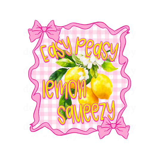 Easy Peasy Lemon squeezy - DTF TRANSFERS
