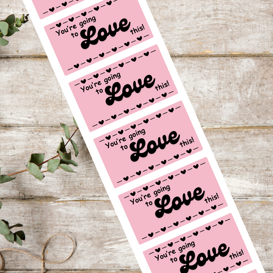 You're going to LOVE this!- Packaging Stickers (100 pack)