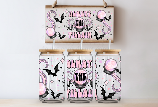 Always the Villain - UV DTF Cup Wrap