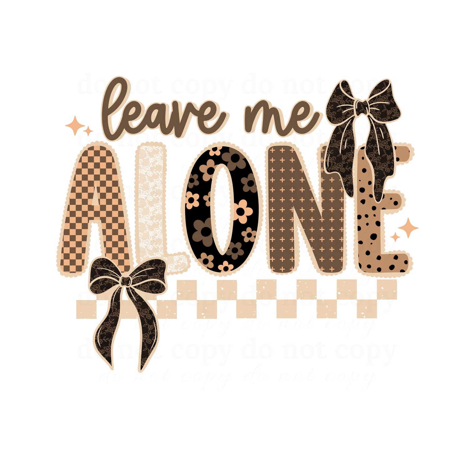 Leave me alone - DTF TRANSFERS