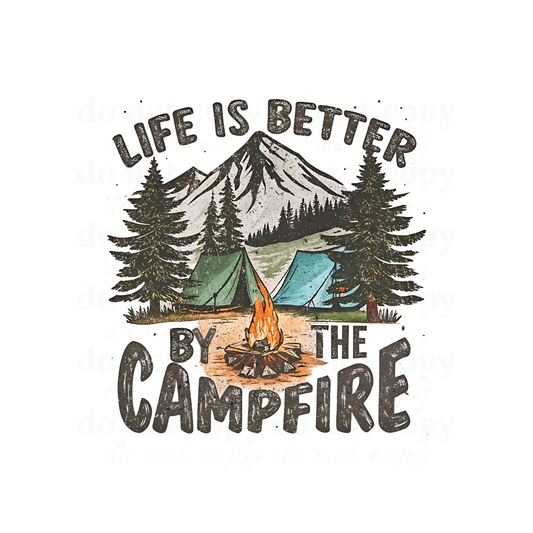 Life is better by the campfire - DTF TRANSFERS