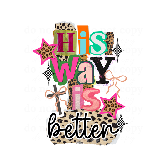 His way is better - DTF TRANSFERS