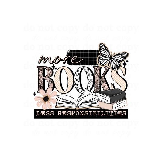 More Books less responsibilities - DTF TRANSFERS