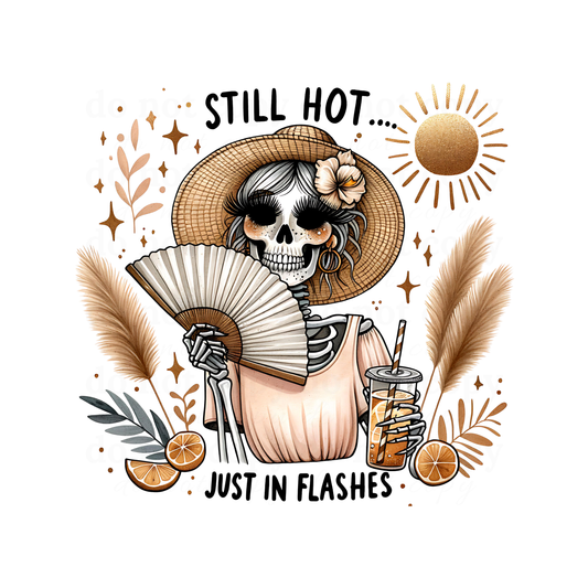 Still hot just in flashes - DTF TRANSFERS