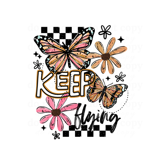 Keep Flying  - DTF TRANSFERS
