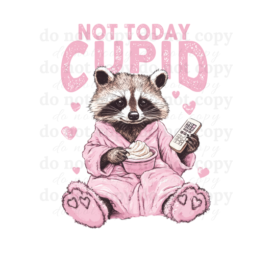 Not today Cupid - DTF TRANSFERS