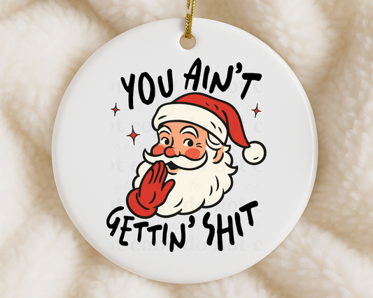 You ain't getting shit - Ornament Decals