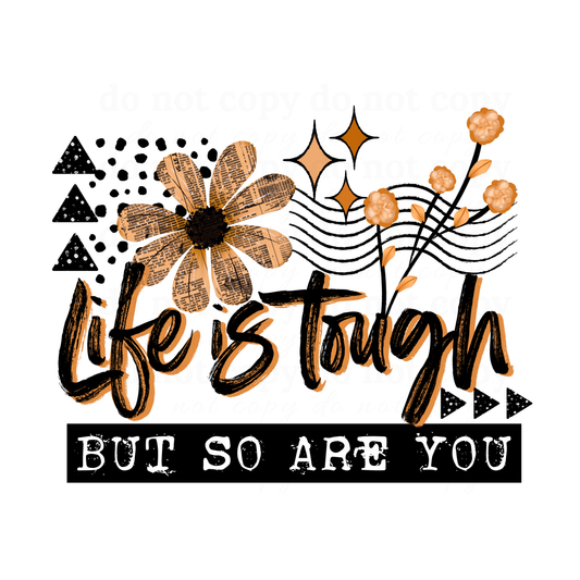 Life is tough - DTF TRANSFERS