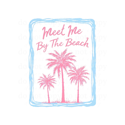 Meet me by the beach - DTF TRANSFERS