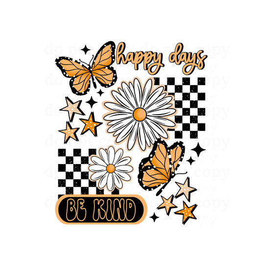 Happy Days Be Kind - DTF TRANSFERS