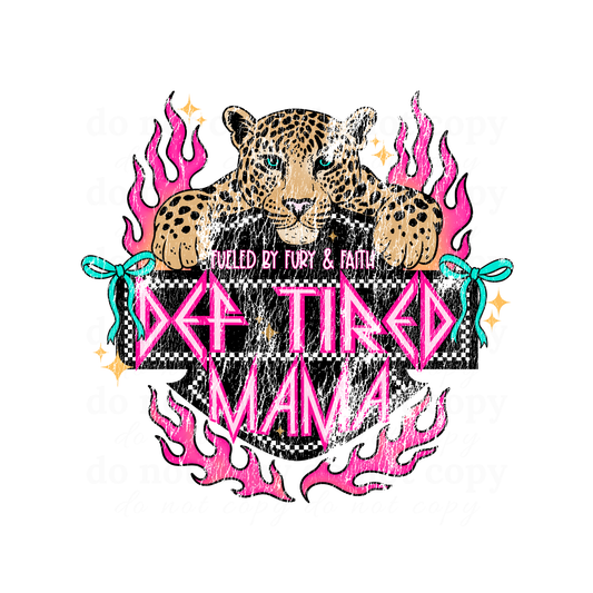 Def Tired Mama - DTF TRANSFERS