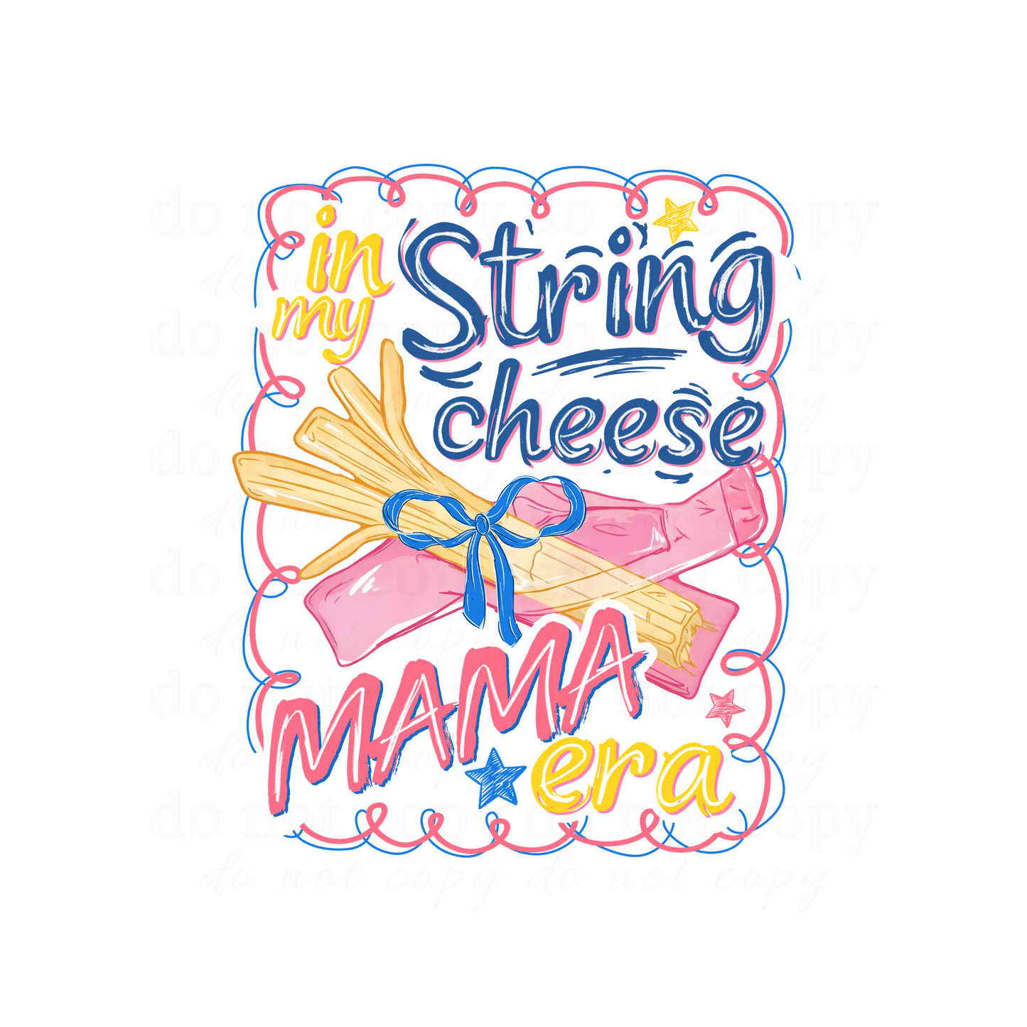 In my string cheese mama era - DTF TRANSFERS