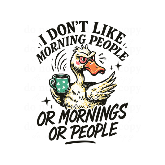 I don't like morning people  - DTF TRANSFERS