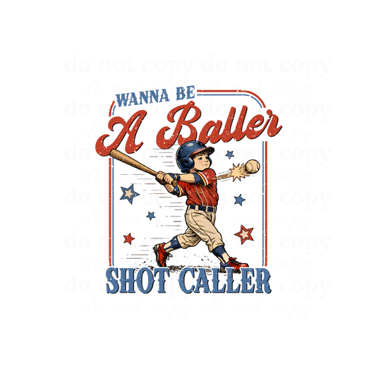 Wanna be a baller shot caller 8" YOUTH - DTF TRANSFERS