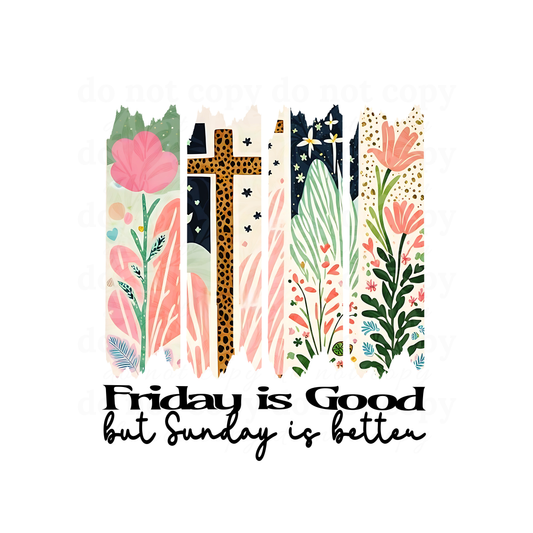 Friday is good but Sunday is better - DTF TRANSFERS