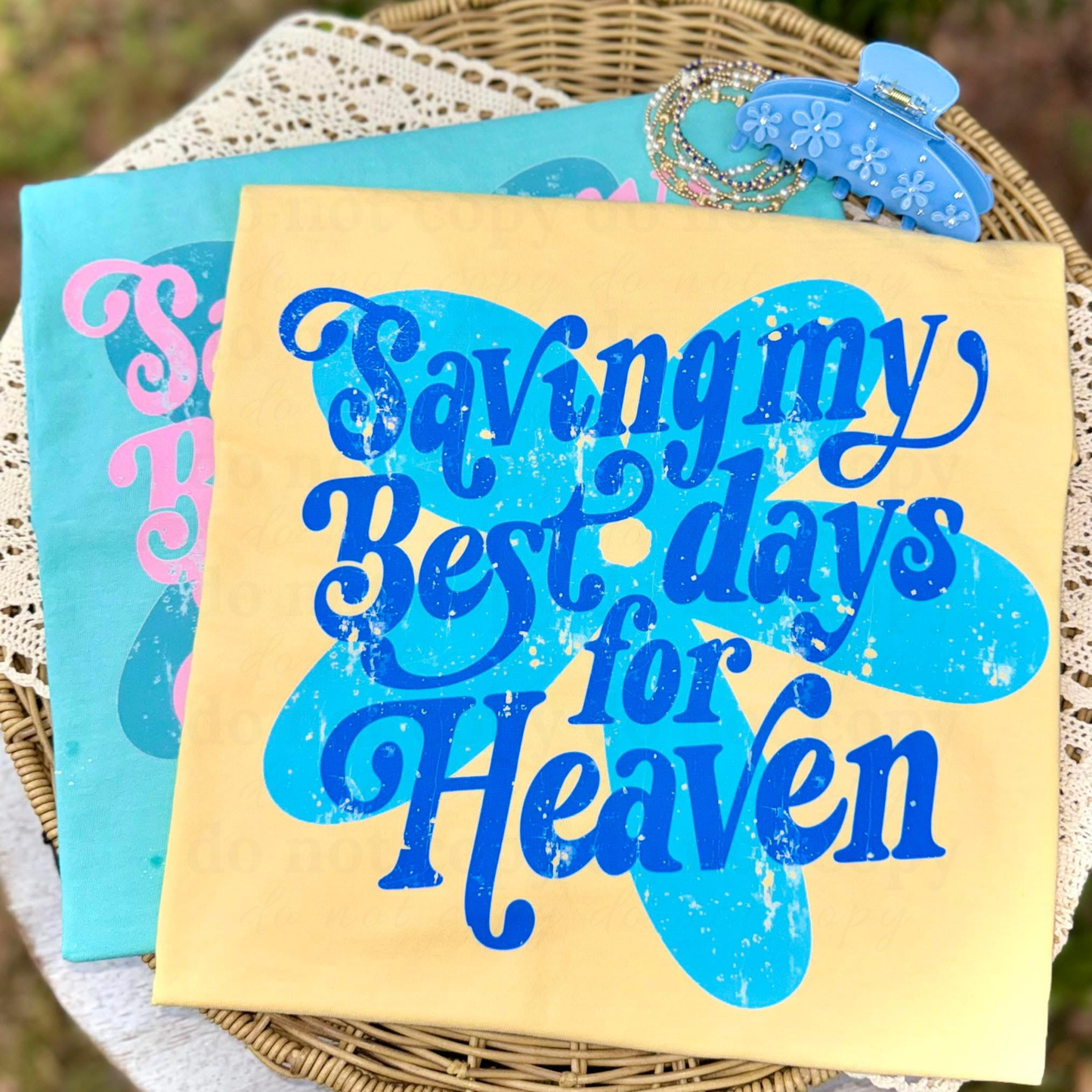 Saving my Best day for Heaven - DTF TRANSFERS
