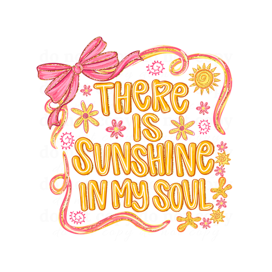 There is sunshine in my soul - DTF TRANSFERS