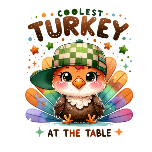 Coolest Turkey at the Table - DTF TRANSFERS