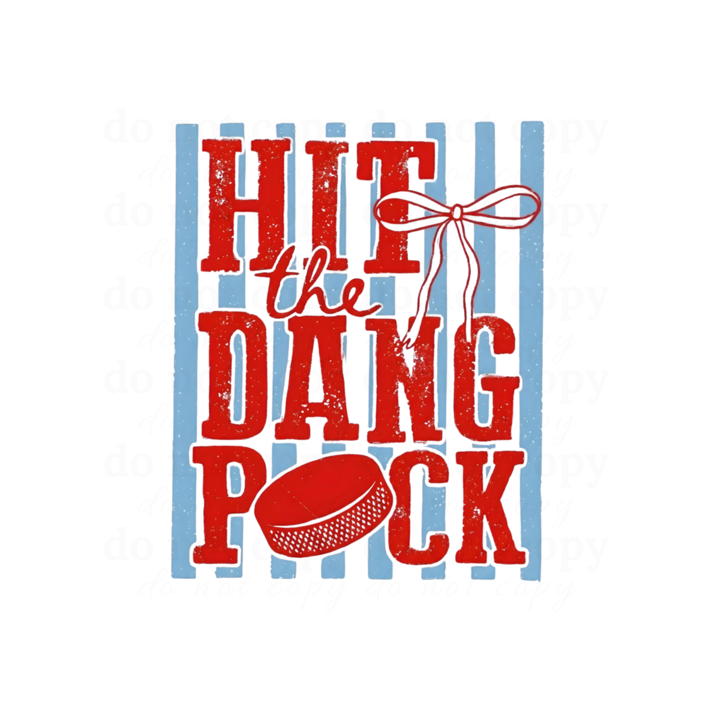 Hit the dang puck - DTF TRANSFERS