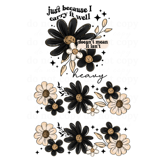 Just because I carry it well doesn't mean it isn't heavy - DTF TRANSFERS