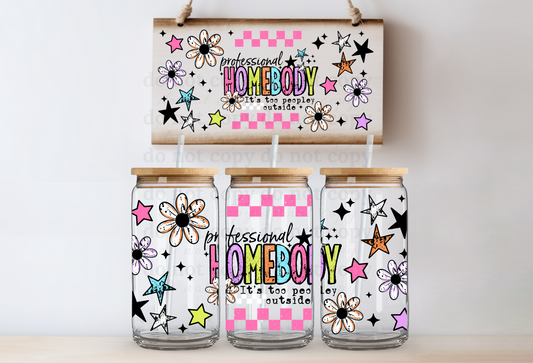 Professional homebody Its to peopley outside - UV DTF Cup Wrap