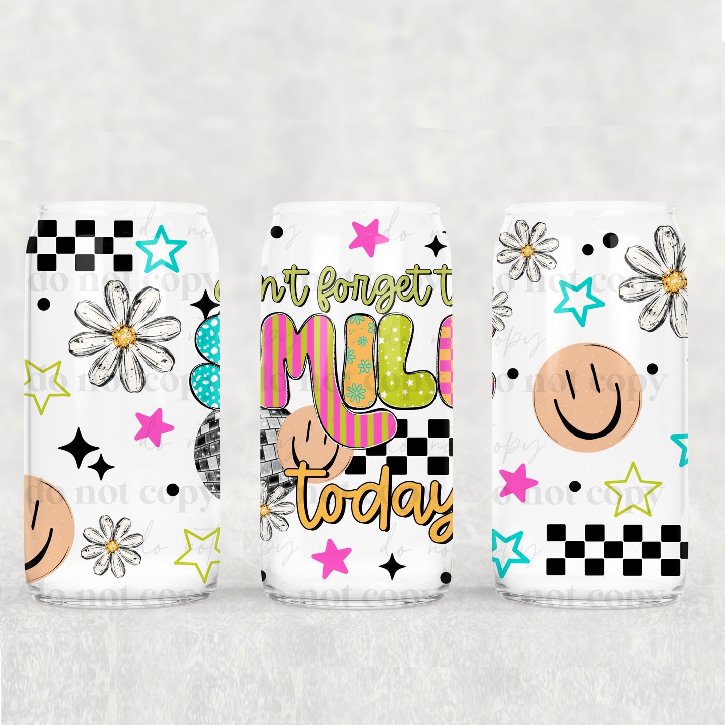 Don't forget to smile today - 16oz Cup Wrap