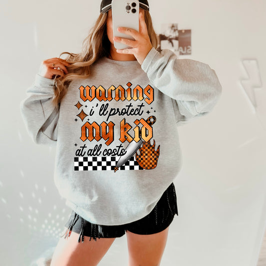 Warning I'll protect my kid at all costs- DTF TRANSFER