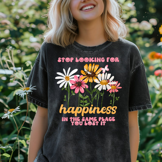 Stop Looking For Happiness in the same place you lost it - DTF TRANSFER