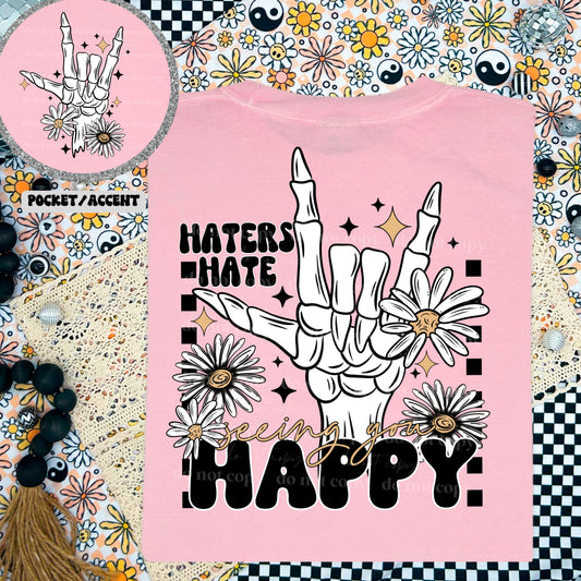 Haters hate see you happy (Pocket not included) - DTF TRANSFER