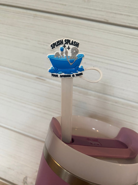 Splish Splash your opinion is trash - 10mm Straw Toppers