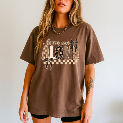 Leave me alone - DTF TRANSFERS