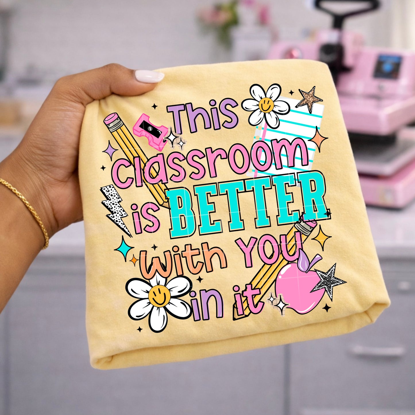 This Classroom is better with you in it - DTF TRANSFERS