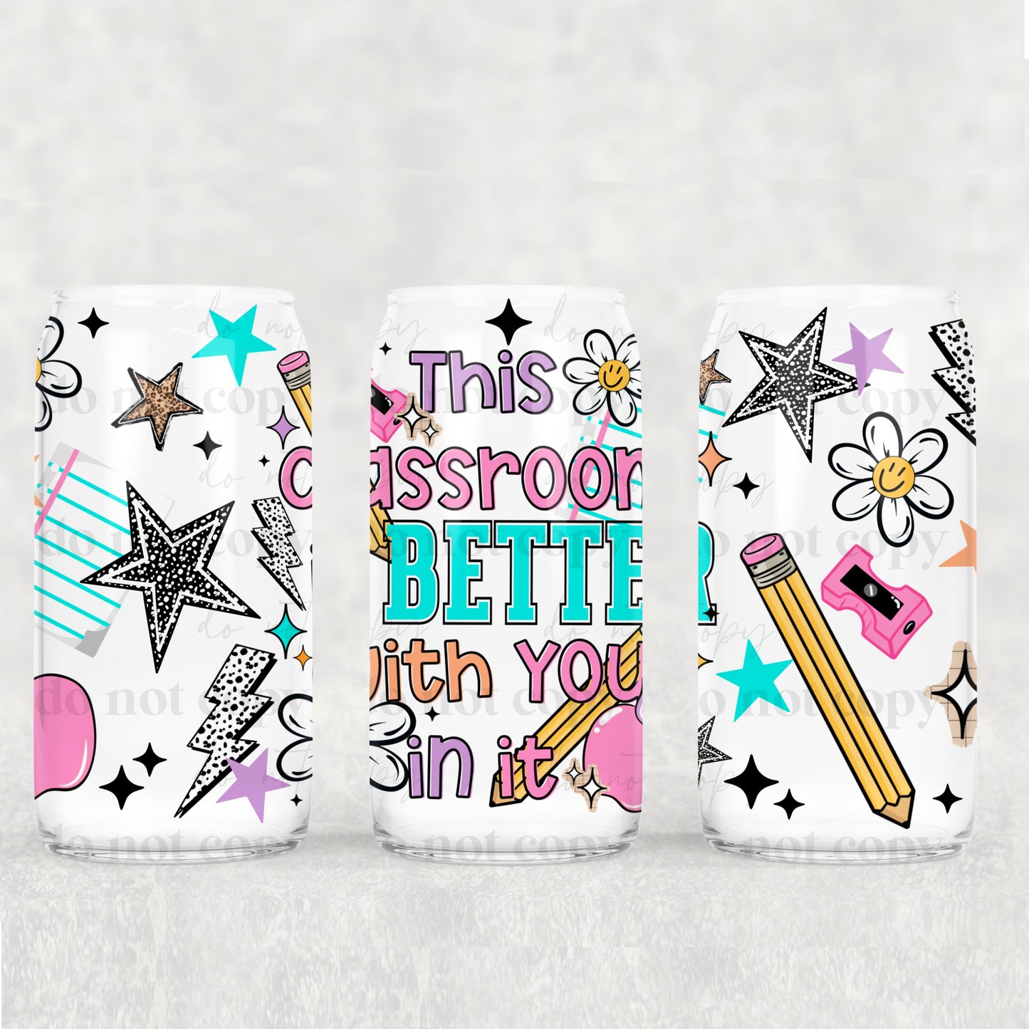 This classroom is better with you in it - 16oz Cup Wrap