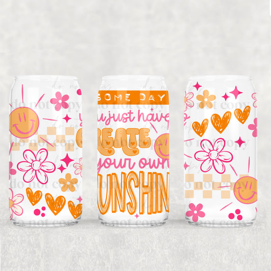 Create your own sunshine - 16oz Cup Wrap