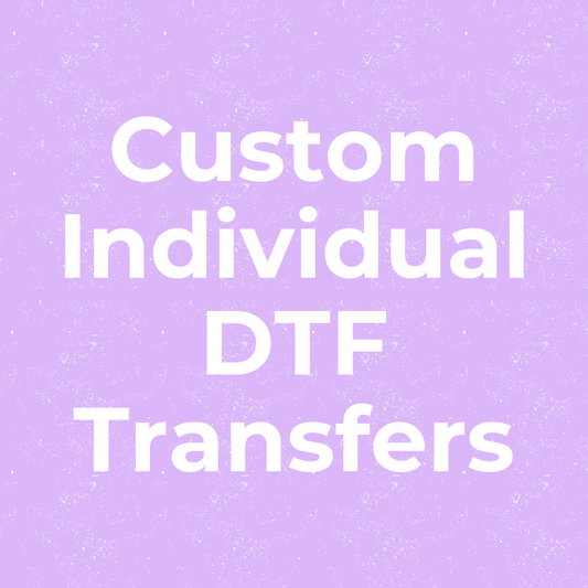 Custom Individual DTF Transfers