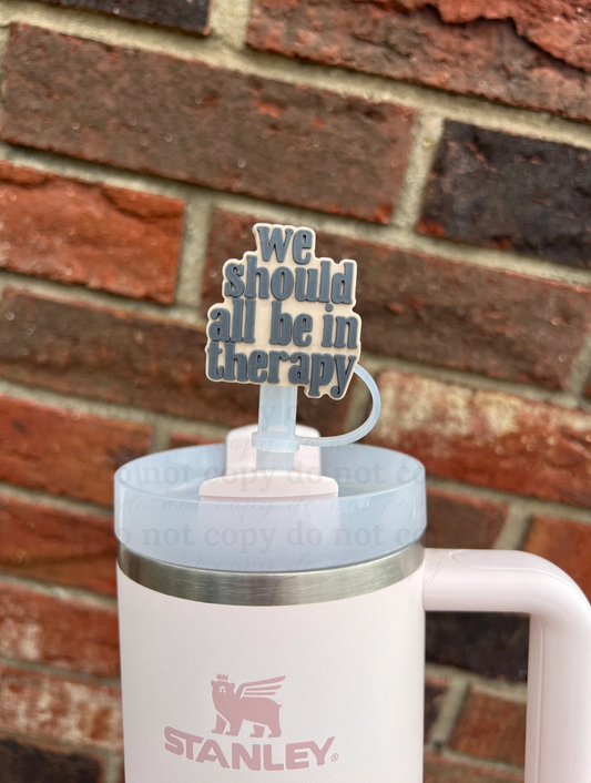 We should all be in therapy - 10mm Straw Toppers
